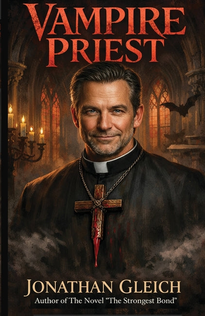 The Vampire Priest by Gleich, Jonathan