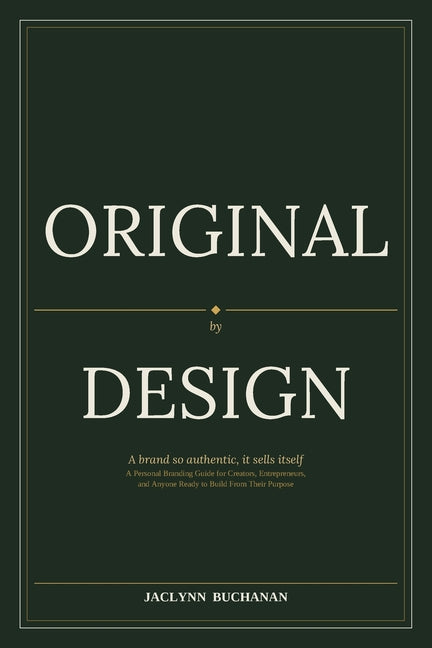Original By Design: A brand so authentic, it sells itself