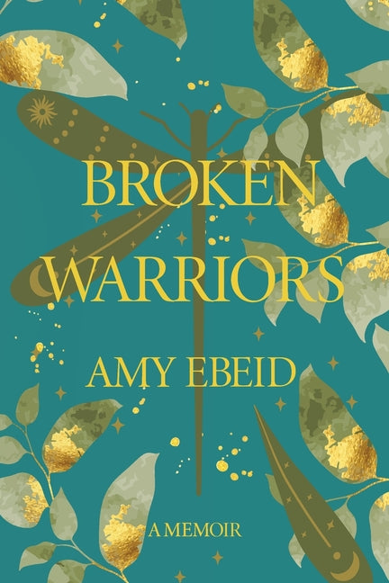 Broken Warriors by Ebeid, Amy