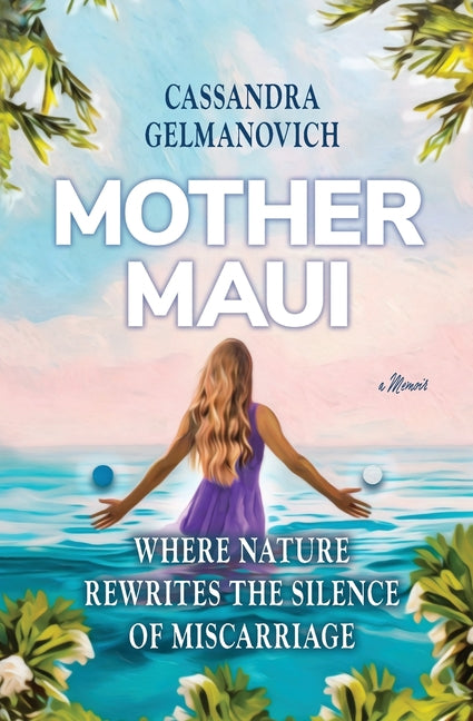 Mother Maui by Gelmanovich, Cassandra