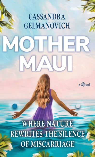 Mother Maui by Gelmanovich, Cassandra