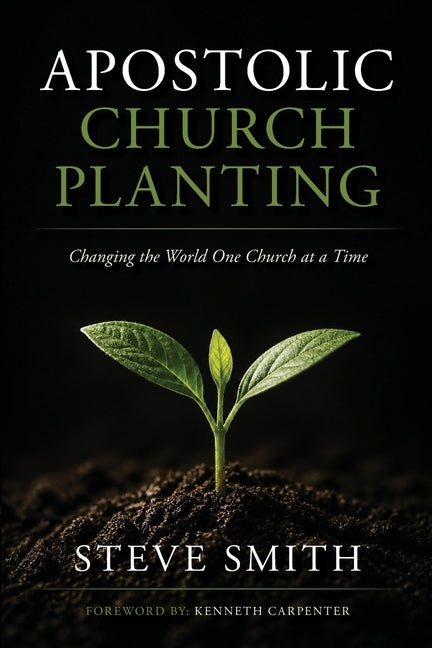 Apostolic Church Planting: Changing the World One Church at a Time