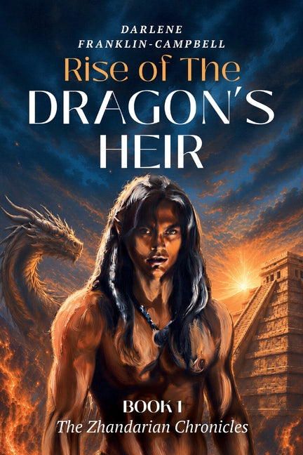Rise of The Dragon's Heir: An Epic Fantasy of Power, Identity, and Becoming by Franklin-Campbell, Darlene