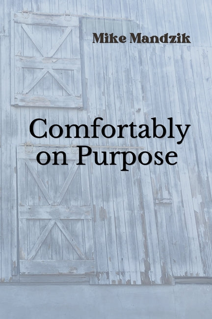 Comfortably on Purpose