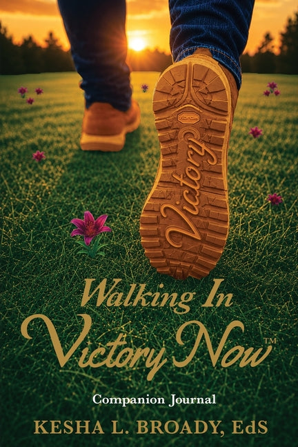 Walking In Victory Now Companion Journal by Broady, Kesha L.