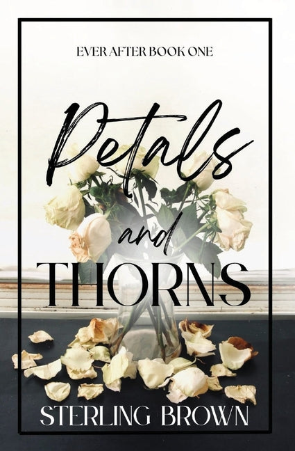 Petals and THORNS by Brown, Sterling