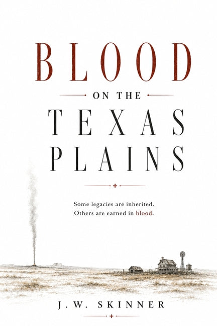 Blood on the Texas Plains by Skinner, J. W.