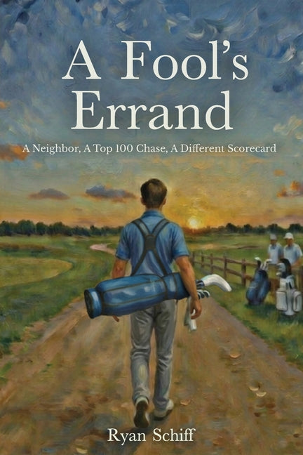 A Fool's Errand: A Neighbor, a Top 100 Chase, a Different Scorecard
