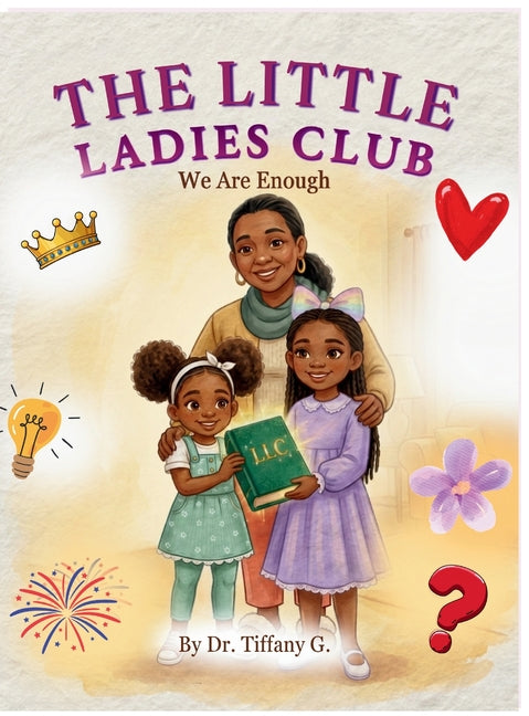The Little Ladies Club: We Are Enough by G, Tiffany