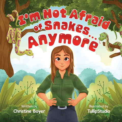 I'm Not Afraid of Snakes...Anymore (The Willow Green Series Book 1)