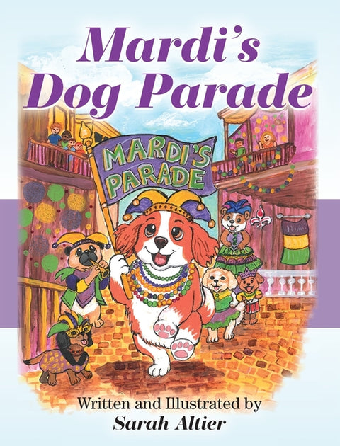 Mardi's Dog Parade by Altier, Sarah