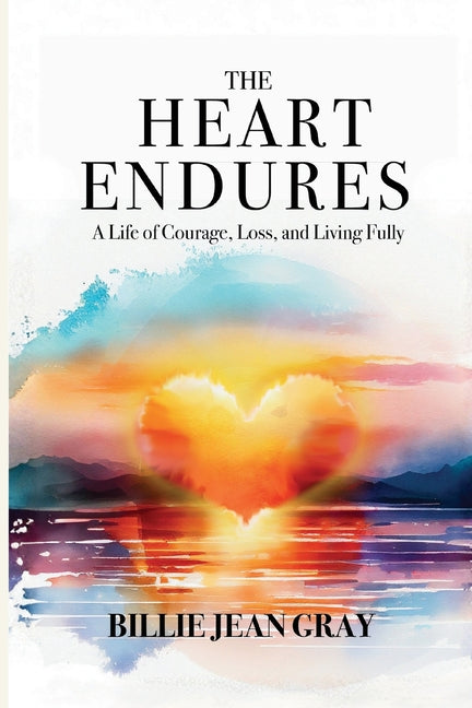 The Heart Endures