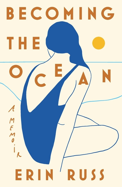 Becoming the Ocean: A Memoir by Russ, Erin