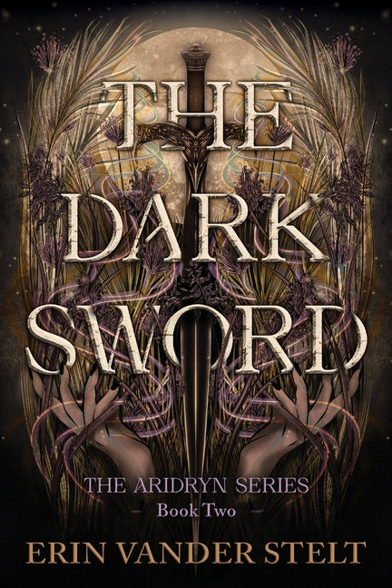 The Dark Sword by Vander Stelt, Erin