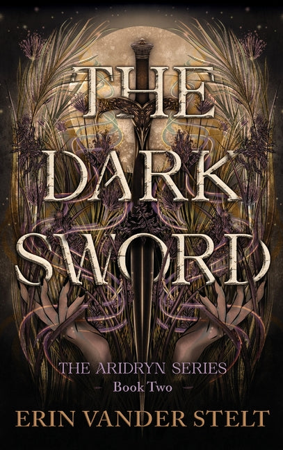 The Dark Sword by Vander Stelt, Erin