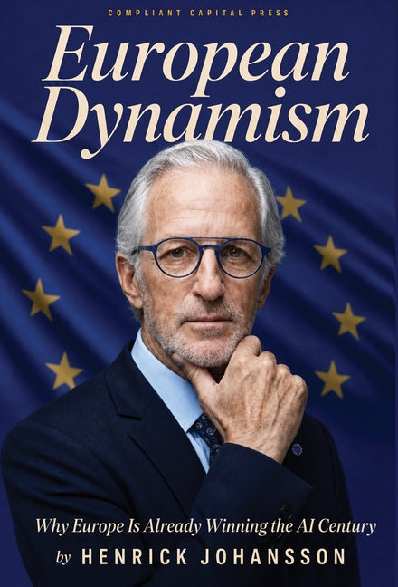 European Dynamism: Why Europe Is Already Winning the AI Century