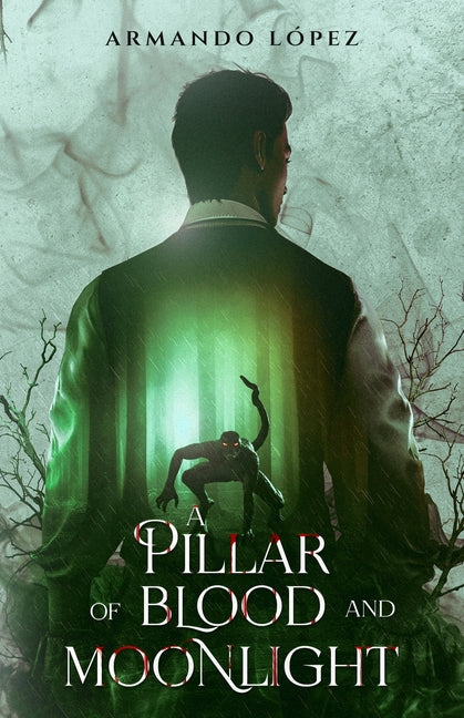 A Pillar of Blood and Moonlight by LÃ³pez, Armando