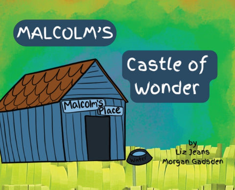 Malcolm's Castle of Wonder by Jeans, Liz