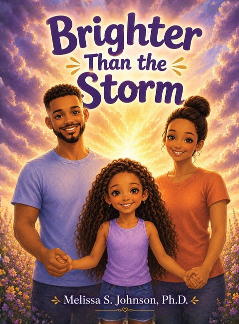 Brighter Than the Storm: A Children's Book About Loving a Parent with Mental Illness by Johnson, Melissa S.