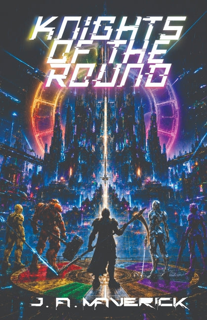 Knights of the Round by Maverick, J. A.