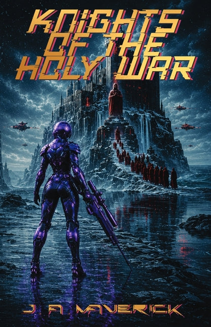 Knights of the Holy War by Maverick, J. A.