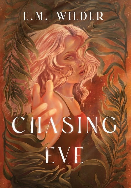 Chasing Eve by Wilder, E. M.