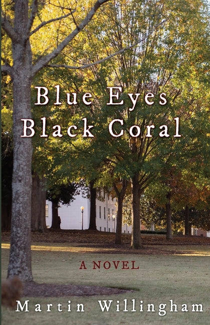Blue Eyes Black Coral: Mirrors, Masquerades, and Muddy Waters by Willingham, Martin