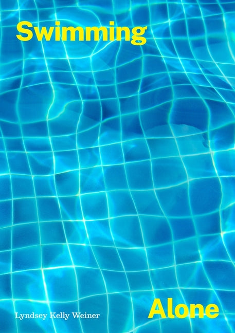 Swimming Alone by Kelly Weiner, Lyndsey