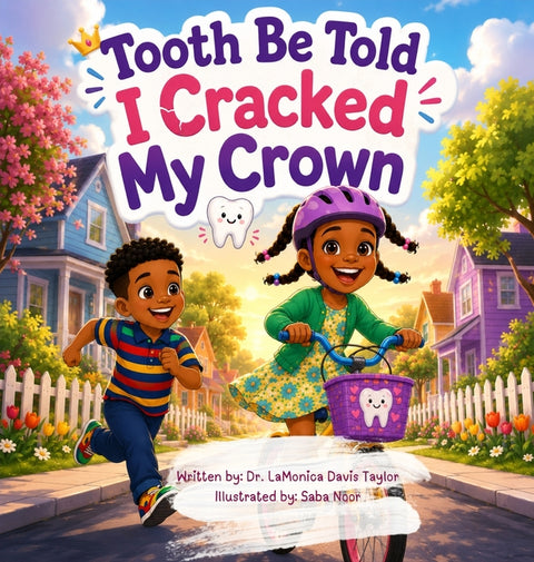 Tooth Be Told, I Cracked My Crown by Taylor, Lamonica Davis