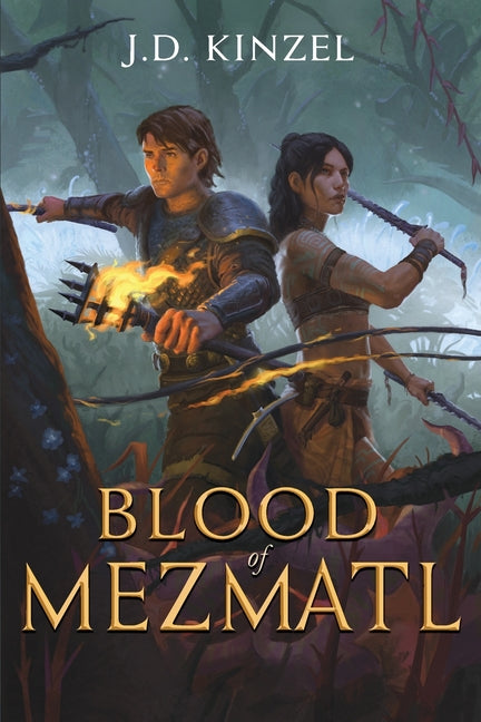 Blood of Mezmatl by Kinzel, J. D.