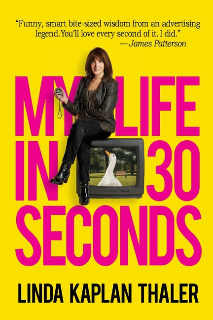 My Life In 30 Seconds by Kaplan Thaler, Linda