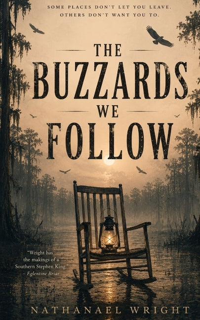 The Buzzards We Follow by Wright, Nathanael