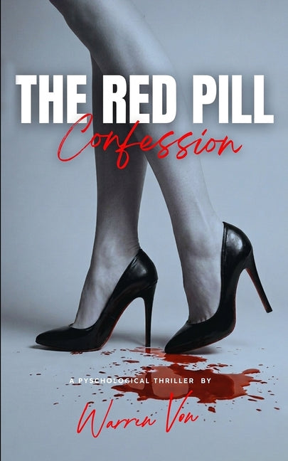 The Red Pill Confession by Von, Warren