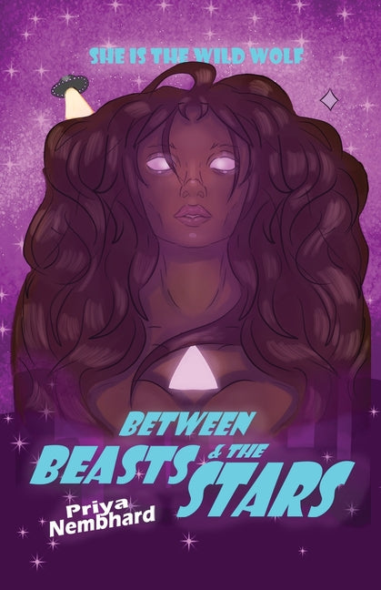 Between Beasts and the Stars by Nembhard, Priya