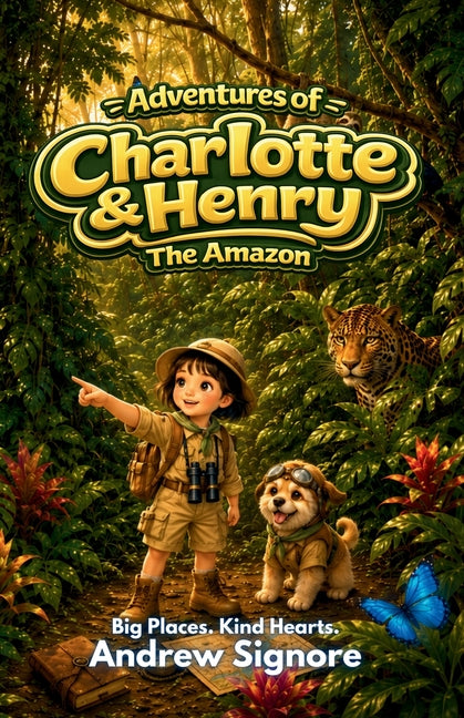 Adventures of Charlotte and Henry: The Amazon by Signore