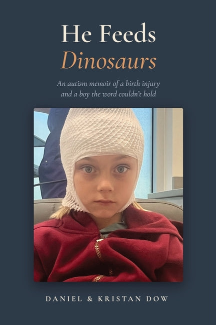 He Feeds Dinosaurs by Dow, Daniel