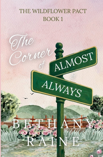 The Corner of Almost and Always by Raine, Bethany