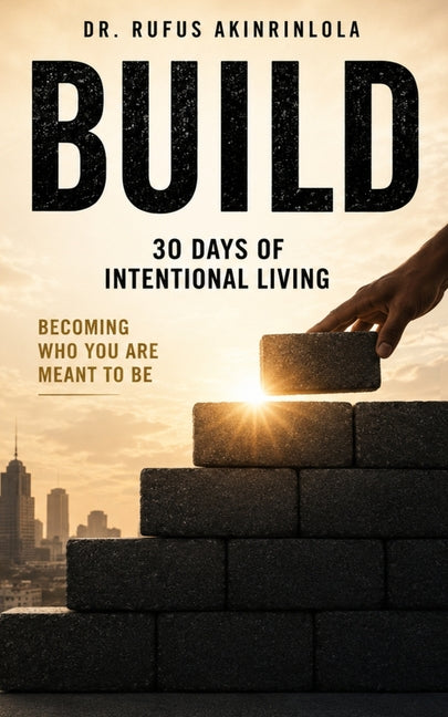 Build: 30 Days of Intentional Living