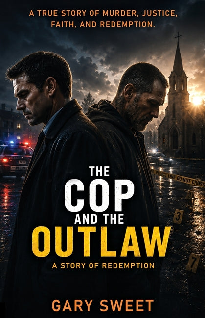 The Cop and the Outlaw: A Story of Redemption