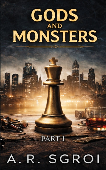Gods and Monsters by Sgroi, A. R.