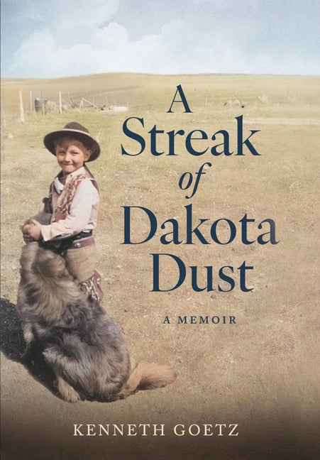 A Streak of Dakota Dust by Goetz, Kenneth