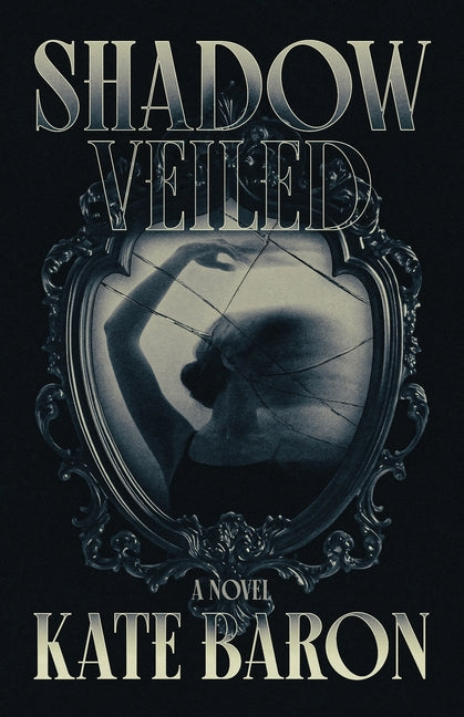 Shadow Veiled by Baron, Kate