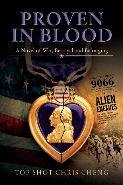 Proven in Blood: A Novel of War, Betrayal and Belonging by Cheng, Top Shot Chris