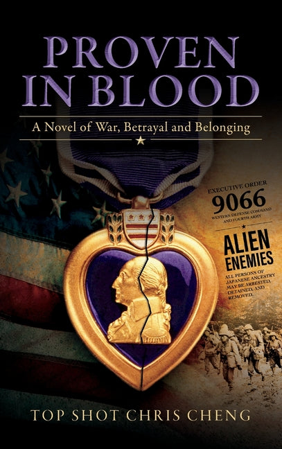 Proven in Blood: A Novel of War, Betrayal and Belonging by Cheng, Top Shot Chris