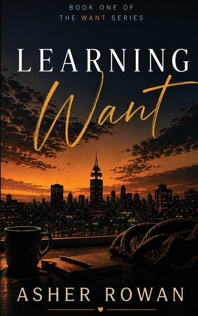 Learning Want by Rowan, Asher