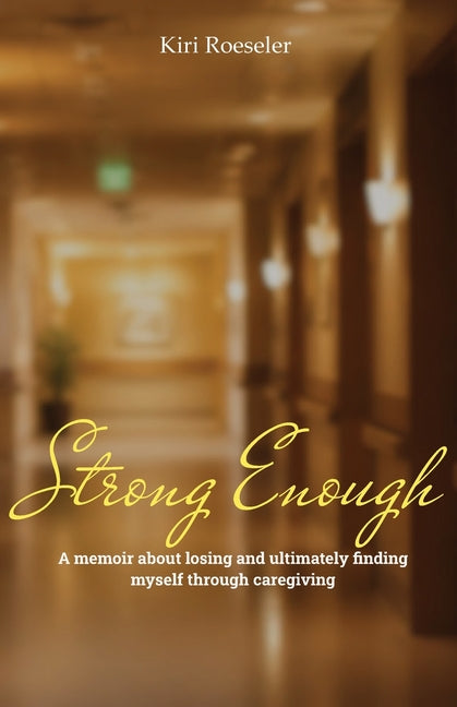 Strong Enough by Roeseler, Kiri
