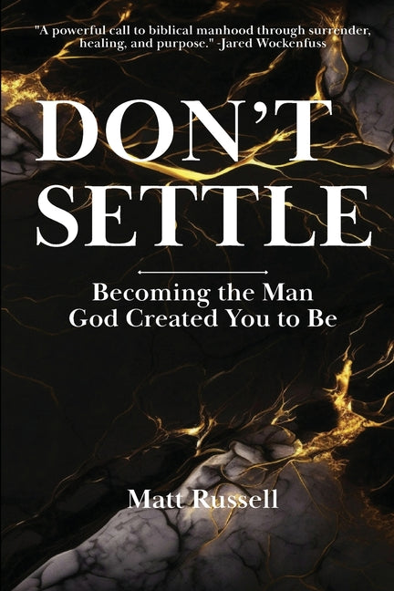 Don't Settle by Russell, Matt