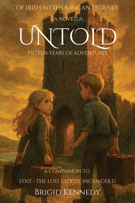 Untold: Fifteen Years of Adventure, A Novella to LOST by Kennedy, Brigid