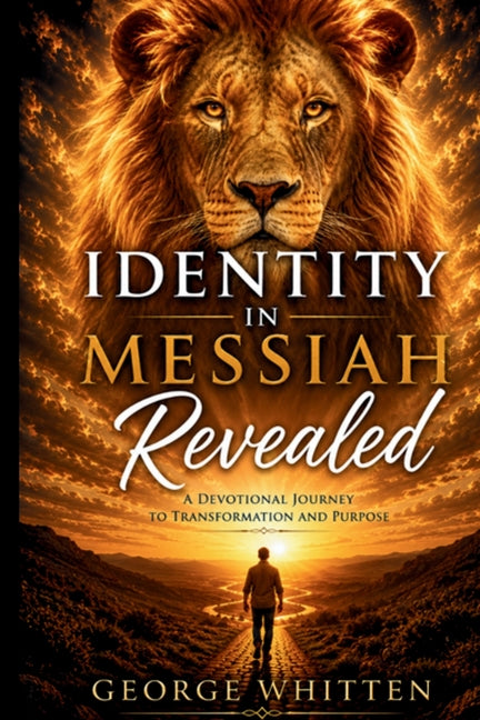 Identity in Messiah Revealed by Whitten, George