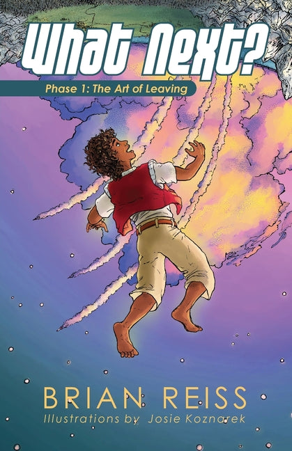 What Next? Phase 1: Phase 1: The Art of Leaving by Reiss, Brian